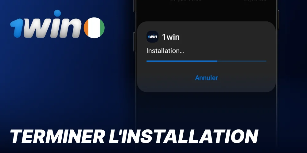 Attendez que l'installation de l'application 1win soit terminée