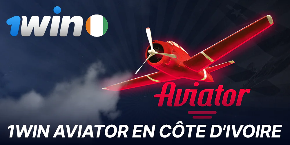 Jeu Aviator sur 1Win pour les joueurs de Côte d'Ivoire