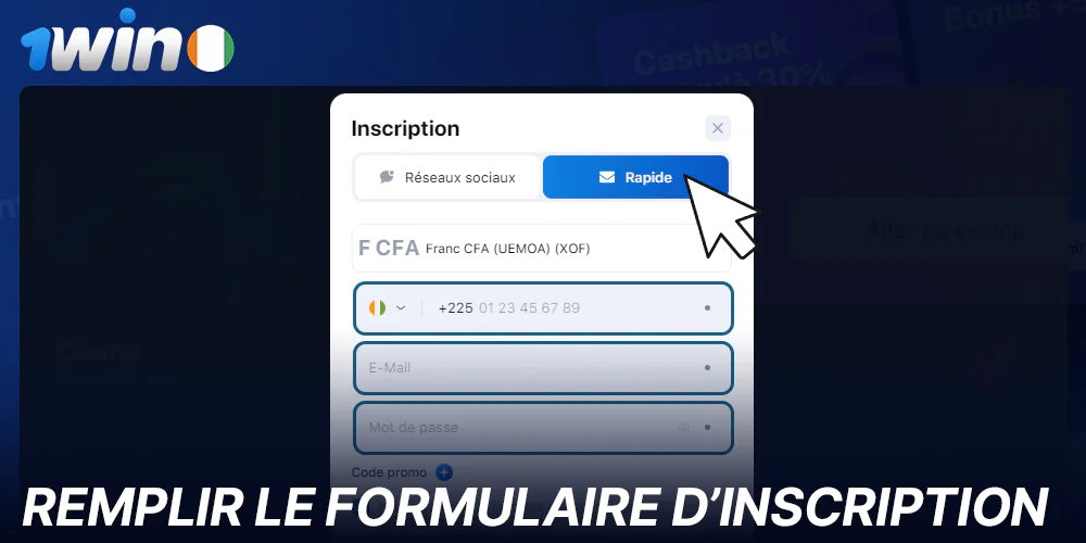 Remplir le formulaire d'inscription à 1Win