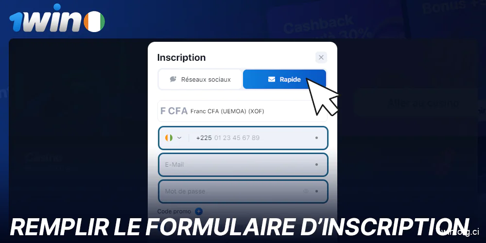 Remplir le formulaire d'inscription à 1Win
